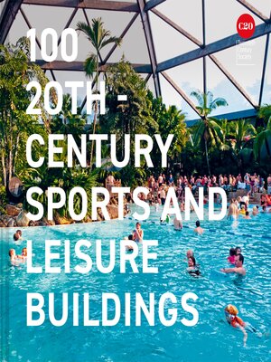 cover image of 100 20th-Century Sports and Leisure Buildings